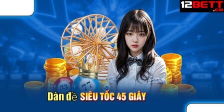 Bí Kíp Dàn Đề Siêu Tốc 45 Giây - Thắng Lớn Trong Tích Tắc